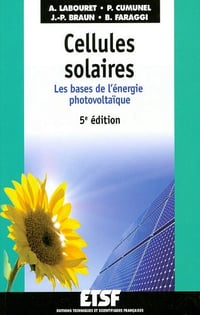 Cellules solaires - Anne Labouret, Pascal Cumunel, Jean-Paul Braun, Benjamin Faraggi