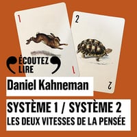 Système 1, système 2: Les deux vitesses de la pensée - Daniel Kahneman (2022)