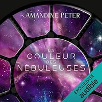 Amandine Peter - Tome 1 - La Couleur des Nébuleuses [2022]