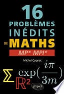 Michel Cognet - 16 problèmes inédits de mathématiques - MP* et MPI* (2023)