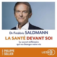 La santé devant soi: Le Secret millénaire qui va changer votre vie - Frédéric Saldmann (2023)