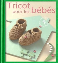 Tricot pour les bébés - Virginie Desmoulins , Jean-Baptiste Pellerin , Eric Puybaret (2006)