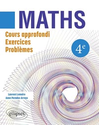 Maths 4e : Cours approfondi, exercices, problèmes - Laurent Lemaire, Anne Paradas Arroyo (2024)