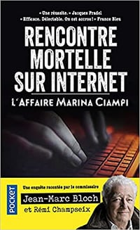 Rencontre mortelle sur Internet. L'affaire Marina Ciampi - Jean-Marc Bloch, Rémi Champseix (2021)