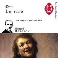 Henri Bergson - Le rire - Essai sur le comique en général [2014]