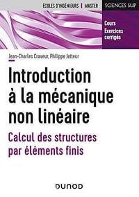 Introduction à la mécanique non linéaire : Calcul des structures par éléments finis - Jean-Charles Craveur