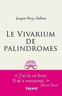 Le Vivarium de palindromes - Jacques Perry-Salkow