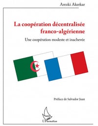 La coopération décentralisée franco-algérienne - Arezki Akerkar (2022)