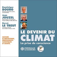 Le devenir du climat: La prise de conscience - Dominique Bourg, Jean Jouzel, Hervé Le Treut (2022)