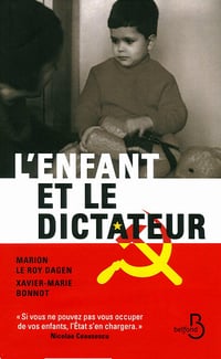 L'enfant et le dictateur - Marion le Roy Dagen, Xavier-Marie Bonnot