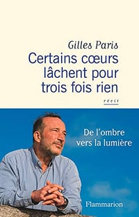 Certains coeurs lâchent pour trois fois rien - Gilles Paris (2021)