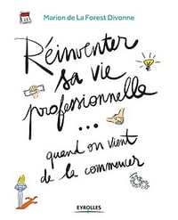 Réinventer sa vie professionnelle… quand on vient de la commencer (2017)