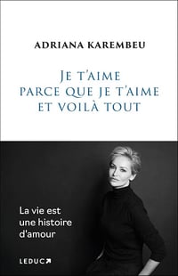 Je t'aime parce que je t'aime et voilà tout - Adriana Karembeu (2026)