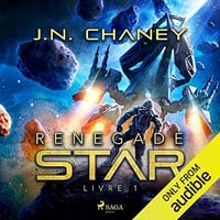 J.N. Chaney - Renegade Star - Livre 1 [2022]