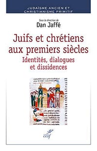 Juifs et chrétiens aux premiers siècles - Dan Jaffé (2019)