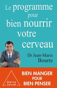 Le Programme pour bien nourrir votre cerveau - Docteur Jean-Marie Bourre (2019)
