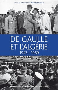 De Gaulle et l'Algérie: 1943-1969 - Maurice Vaïsse (2012)