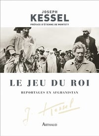 Le jeu du roi : Reportages en Afghanistan - Joseph Kessel (2021)