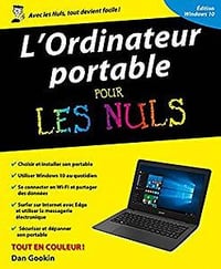 L’ordinateur Portable avec Windows 10 Pour les Nuls, nouvelle édition (2016) - Dan GOOKIN