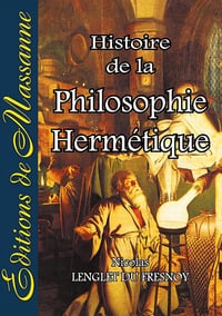 Histoire de la philosophie hermétique - Tome 1 - Nicolas Lenglet Du Fresnoy (2022)