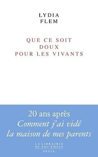 Que ce soit doux pour les vivants - Lydia Flem (2024)