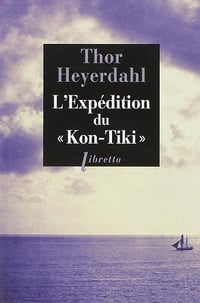 L'expédition du Kon-Tiki: Sur un radeau a travers le Pacifique - Thor Heyerdahl