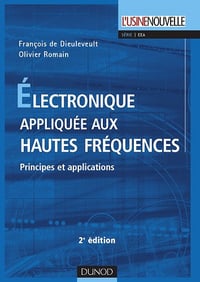 Electronique appliquée aux hautes fréquences - Francois de Dieuleveult, Olivier Romain