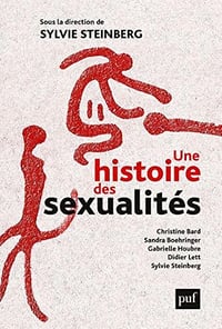 Une histoire des sexualités - Sylvie Steinberg & Collectif