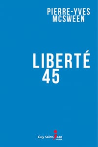 Liberté 45 - Pierre-Yves McSween (2020)