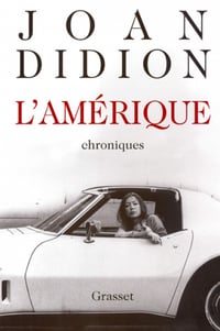 L’Amérique, 1965-1990 : Chroniques - Joan Didion