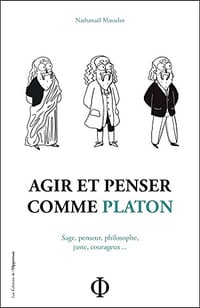 Agir et penser comme Platon - Nathanaël Masselot (2022)