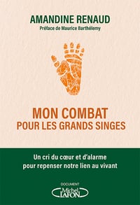 Mon combat pour les grands singes - Amandine Renaud (2022)