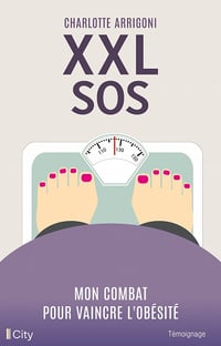 XXL SOS : Mon combat pour vaincre l'obésité - Charlotte Arrigoni (2022)