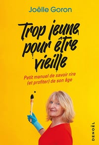 Trop jeune pour être vieille - Joëlle Goron (2021)