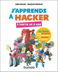 J'apprends à hacker : A partir de 9 ans - Sara Sellos, Nicolas Fouville (2024)