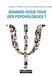 Sommes-nous tous des psychologues ? - Jacques-Philippe Leyens, Nathalie Scaillet