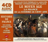 Le Moyen Âge : La France de la guerre de Cent ans - Claude Gauvard