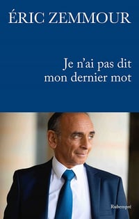 Je n'ai pas dit mon dernier mot - Eric Zemmour (2023)