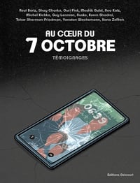 Au coeur du 7 octobre: Témoignages - Collectif (2024)