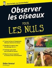 Observer les oiseaux pour les Nuls - Didier Senecal