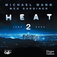 Heat 2 - Michael Mann & Mel Gardiner (2023)