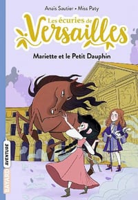 Anaïs Sautier - Les écuries de Versailles, Tome 01 : Mariette et le cheval du roi (2020)