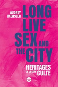 Long Live Sex and the City - Audrey Haensler (2025)
