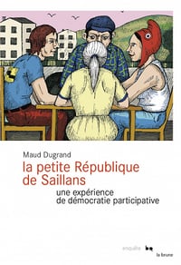 Maud Dugrand - La Petite République de Saillans: Une expérience de démocratie participative