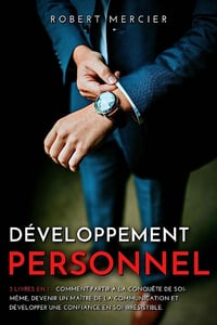 Développement Personnel : 3 livres en 1 - Robert Mercier (2021)