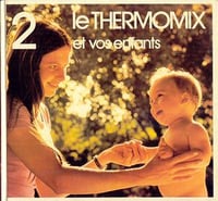 Le Thermomix et vos enfants - Tome 2 - Thermomix