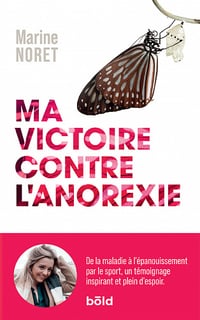 Ma victoire contre l'anorexie : De la maladie à l'épanouissement par le sport - Marine Noret (2023)