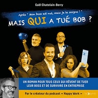 Mais qui a tué Bob ?: Un roman pour tous ceux qui rêvent de tuer leur boss et de survivre en entreprise - Gaël Chatelain-Berry (2022)