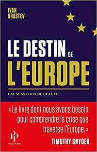 Le destin de l'Europe - Ivan Krastev
