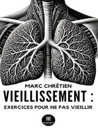 Vieillissement : exercices pour ne pas vieillir - Marc Chrétien (2025)